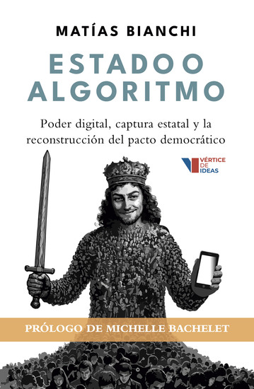 Estado o algoritmo - Poder digital captura estatal y la reconstrucción del pacto democrático - cover