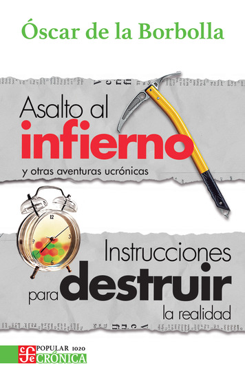 Asalto al infierno y otras aventuras ucrónicas Instrucciones para destruir la realidad - cover