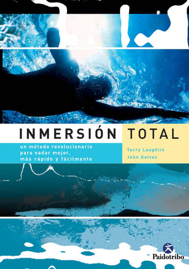 Inmersión total - Un método revolucionario para nadar mejor más rápido y fácilmente - cover