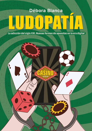 Ludopatía - La adicción del siglo XXI Nuevas formas de apuestas en la era digital - cover