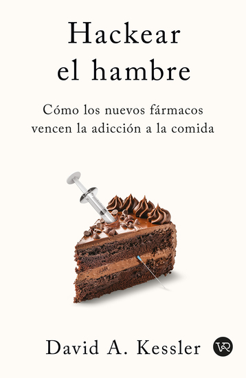 Hackear el hambre - Cómo los nuevos fármacos vencen la adicción a la comida - cover
