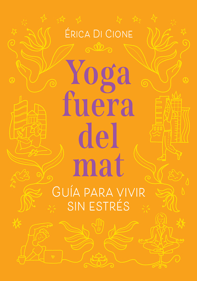 Yoga fuera del mat - Guía para vivir sin estrés - cover