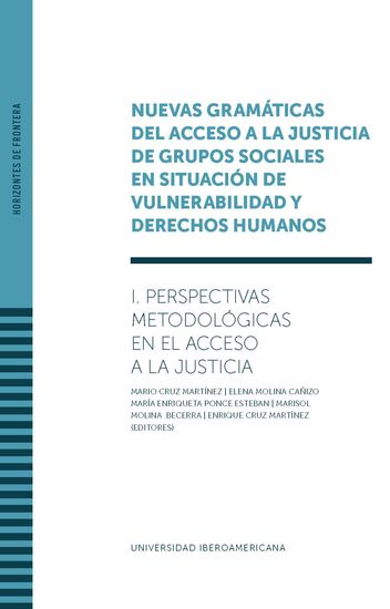 Vol I - Nuevas gramáticas del acceso a la justicia de grupos sociales en situación de vulnerabilidad y derechos humanos - I Perspectivas metodológicas en el acceso a la justicia - cover