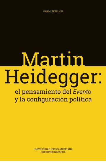 Martin Heidegger - El pensamiento del Evento y la configuración política - cover