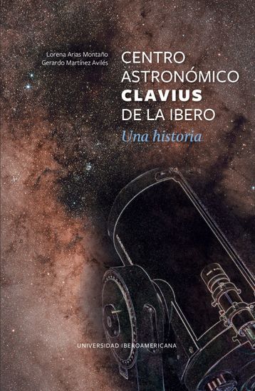 Centro Astronómico Clavius de la Ibero - Una historia - cover