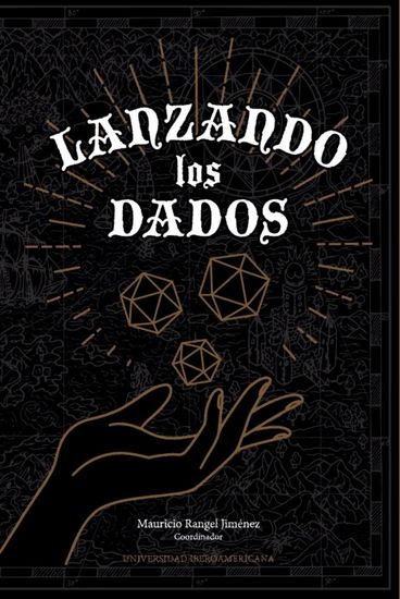 Lanzando los dados - Aproximaciones académicas a los juegos de rol - cover