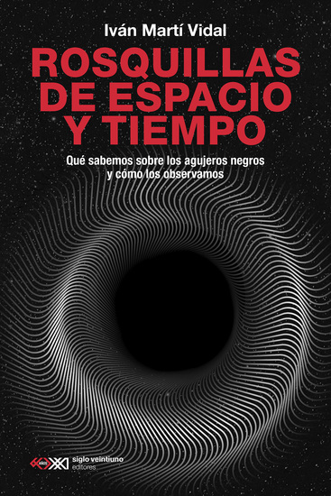Rosquillas de espacio y tiempo - Qué sabemos de los agujeros negros y cómo los observamos - cover