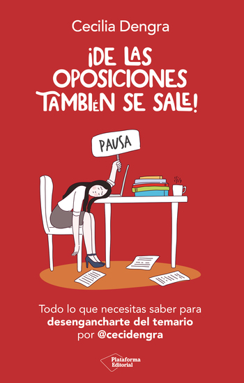 De las oposiciones también se sale - Todo lo que necesitas saber para desengancharte del temario - cover