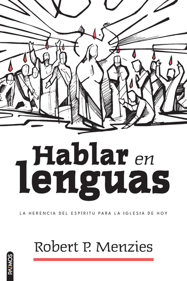 Hablar en Lenguas - La herencia del Espíritu para la Iglesia de hoy - cover