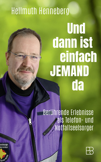Und dann ist einfach jemand da - Berührende Erlebnisse als Telefon und Notfallseelsorger - cover