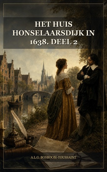 Het huis Honselaarsdijk in 1638 Deel 2 - cover