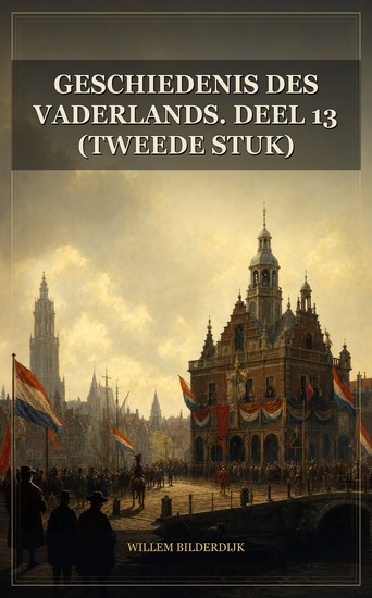Geschiedenis des vaderlands Deel 13 (tweede stuk) - cover