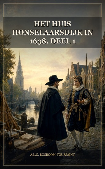 Het huis Honselaarsdijk in 1638 Deel 1 - cover