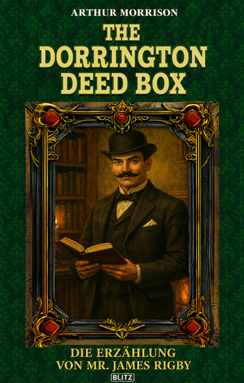 The Dorrington Deed Box 01: Die Erzählung Von Mr James Rigby - cover