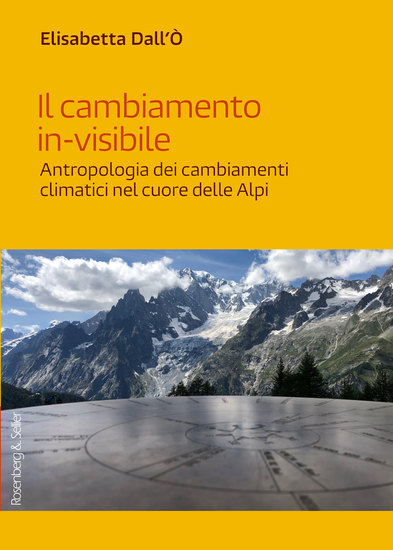 Il cambiamento in-visibile - Antropologia dei cambiamenti climatici nel cuore delle Alpi - cover