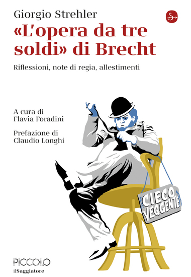 «L'opera da tre soldi» di Brecht - Riflessioni note di regia allestimenti - cover