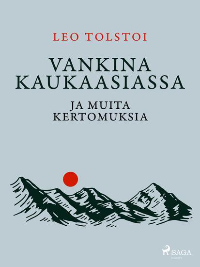 Vankina Kaukaasiassa ja muita kertomuksia - cover