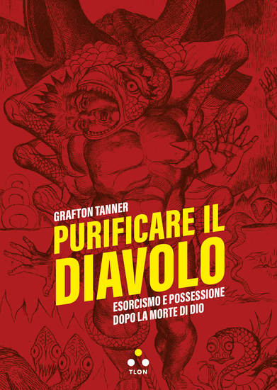 Purificare il diavolo - Esorcismo e possessione dopo la morte di Dio - cover
