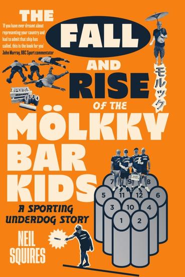 The Fall and Rise of the Mölkky Bar Kids - A Sporting Underdog Story - cover