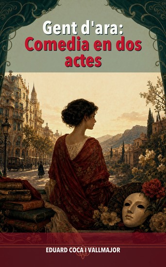 Gent d'ara: Comedia en dos actes - cover
