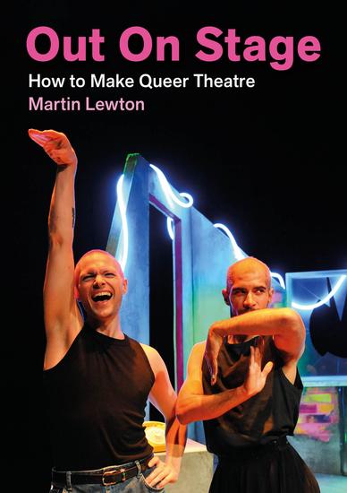 Out On Stage - How to Make Queer Theatre - cover
