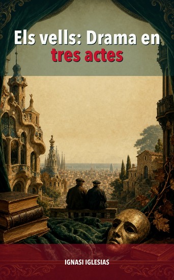 Els vells: Drama en tres actes - cover