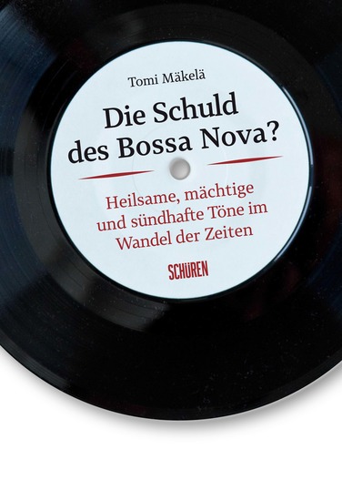 Die Schuld des Bossa Nova? - Heilsame mächtige und sündhafte Töne im Wandel der Zeiten - cover