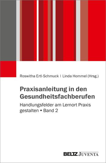 Praxisanleitung in den Gesundheitsberufen - Handlungsfelder am Lernort Praxis gestalten Band 2 - cover