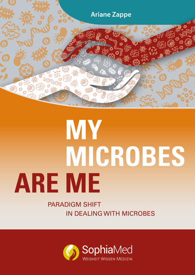 My Microbes are Me - Paradigm shift in dealing with microbes - cover