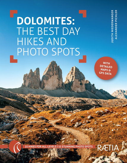 Dolomites: The Best Day Hikes and Photo Spots - With detailed Maps & GPS Data 25 Hikes for all levels 15 stunning Photo Spots - cover
