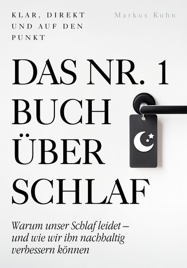 Das Nr-1-Buch über Schlaf - Warum unser Schlaf leidet – und wie wir ihn nachhaltig verbessern können - cover