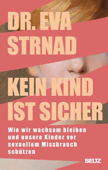 Kein Kind ist sicher - Wie wir wachsam bleiben und unsere Kinder vor sexuellem Missbrauch schützen - cover