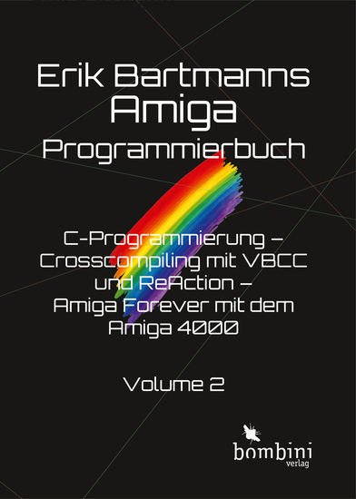 Erik Bartmanns Amiga Programmmierbuch - C-Programmierung - Crosscompiling mit VBCC und ReAction - Amiga Forever mit dem Amiga 4000 - cover