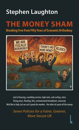 The Money Sham - Breaking Free from Fifty Years of Economic Orthodoxy - cover