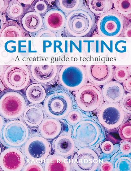 Gel Printing - A Creative Guide to Techniques - cover