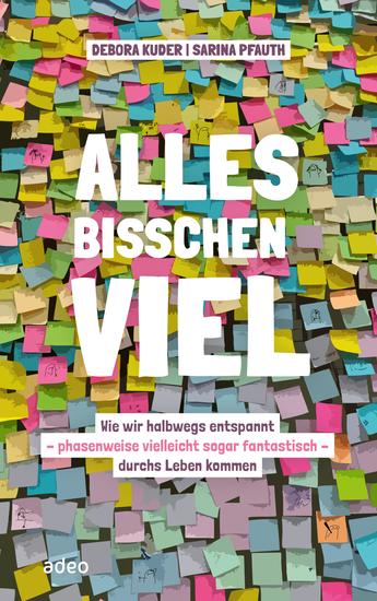 Alles bisschen viel - Wie wir halbwegs entspannt – phasenweise vielleicht sogar fantastisch – durchs Leben kommen - cover