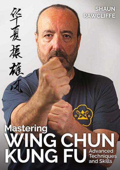 Mastering Wing Chun Kung Fu - Advanced Techniques and Skills - cover