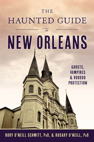 The Haunted Guide to New Orleans - Ghosts Vampires & Voodoo Protection - cover