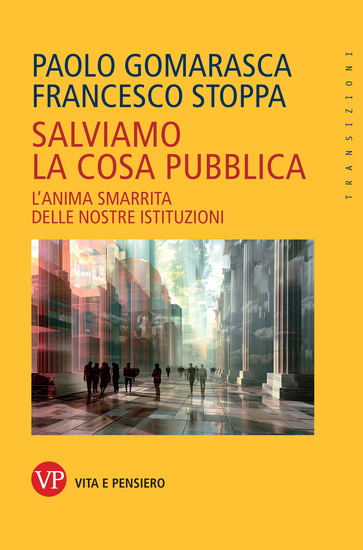 Salviamo la Cosa pubblica - L'anima smarrita delle nostre istituzioni - cover