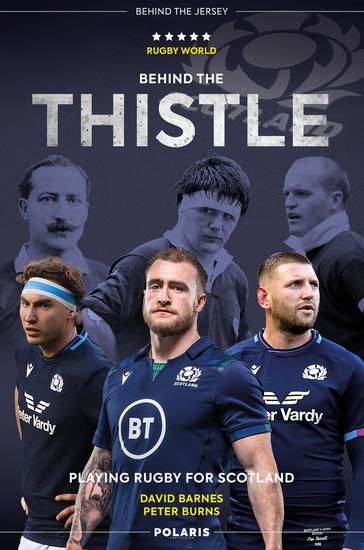 Behind the Thistle - Playing Rugby for Scotland - cover