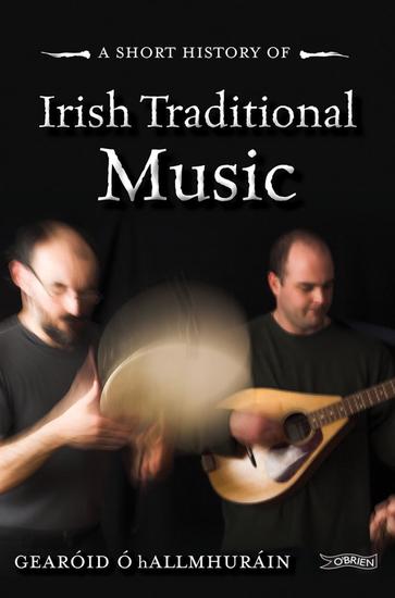 A Short History of Irish Traditional Music - cover