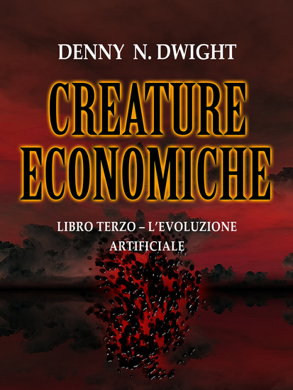 Creature economiche - libro terzo – l'evoluzione artificiale - cover