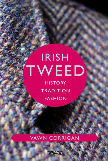 Irish Tweed - History Tradition Fashion - cover