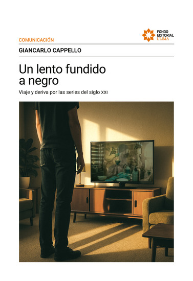 Un lento fundido a negro - Viaje y deriva por las series del siglo XXI - cover