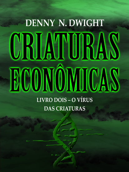Criaturas econômicas - livro dois – o vírus das criaturas - cover