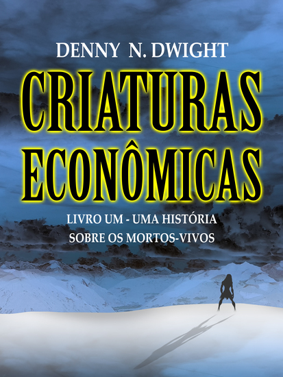 Criaturas econômicas - livro um - uma história sobre os mortos-vivos - cover