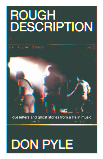 Rough Description - Love Letters and Ghost Stories From a Life in Music - cover