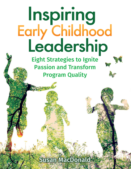 Inspiring Early Childhood Leadership - Eight Strategies to Ignite Passion and Transform Program Quality - cover