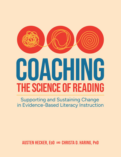 Coaching the Science of Reading - Supporting and Sustaining Change in Evidence-Based Literacy Instruction - cover
