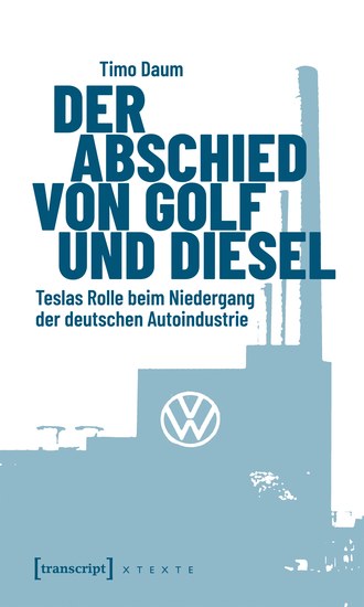 Der Abschied von Golf und Diesel - Teslas Rolle beim Niedergang der deutschen Autoindustrie - cover